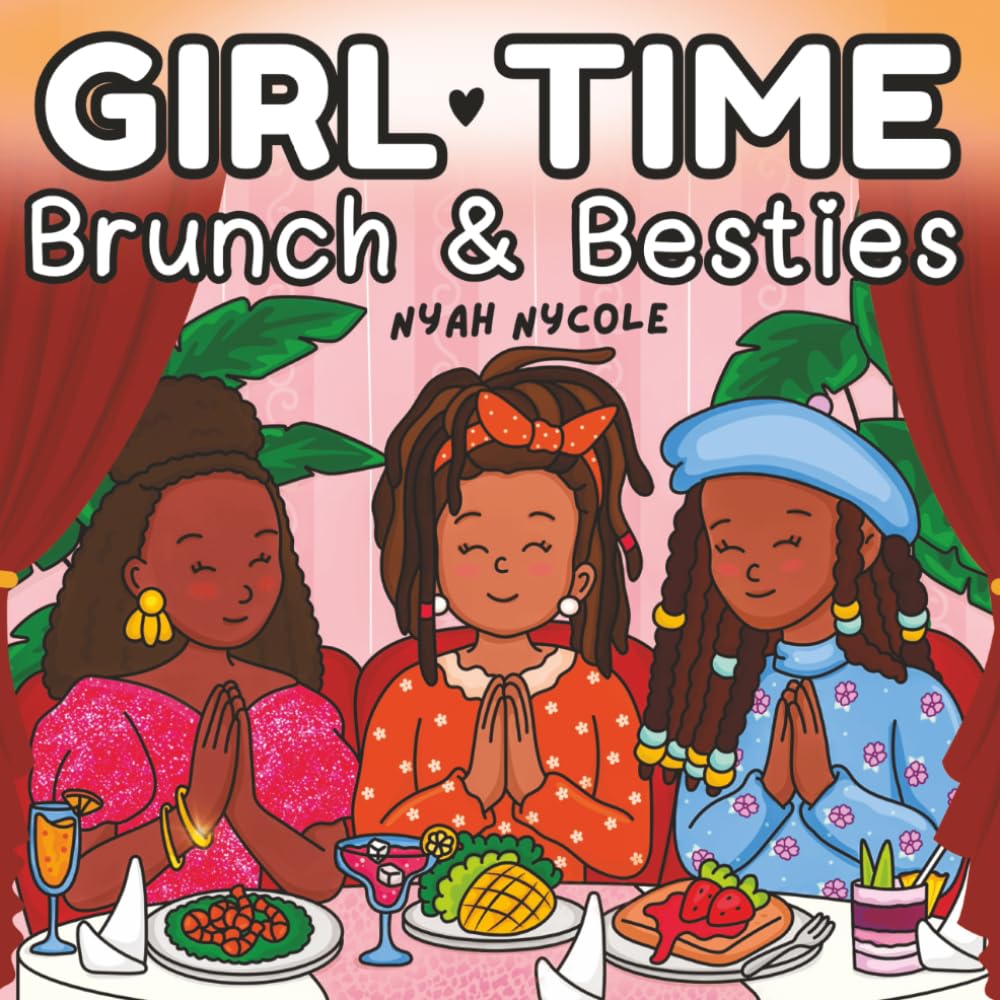 Girl Time - Brunch & Besties: A Cozy Black Girl Coloring Book for Women and Teens | Bold & Easy Full-Scene Pages of Fashion, Food, Friendship, and Self-Care Moments