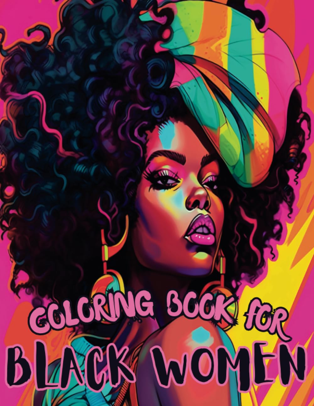 Coloring Book For Black Women | 124 Pages Of Black Queens And Melanin Goddesses | Anti Anxiety And Relaxation Self Care |: Great Gift For Teens & ... Self Care For Women Minorities | Anti Stress)