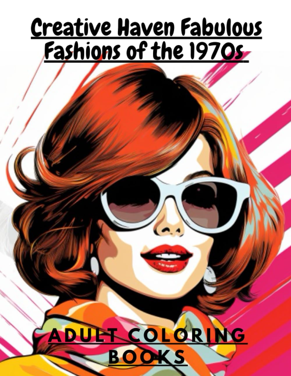 Creative Haven Fabulous Fashions of the 1970s: Adult Coloring Books
