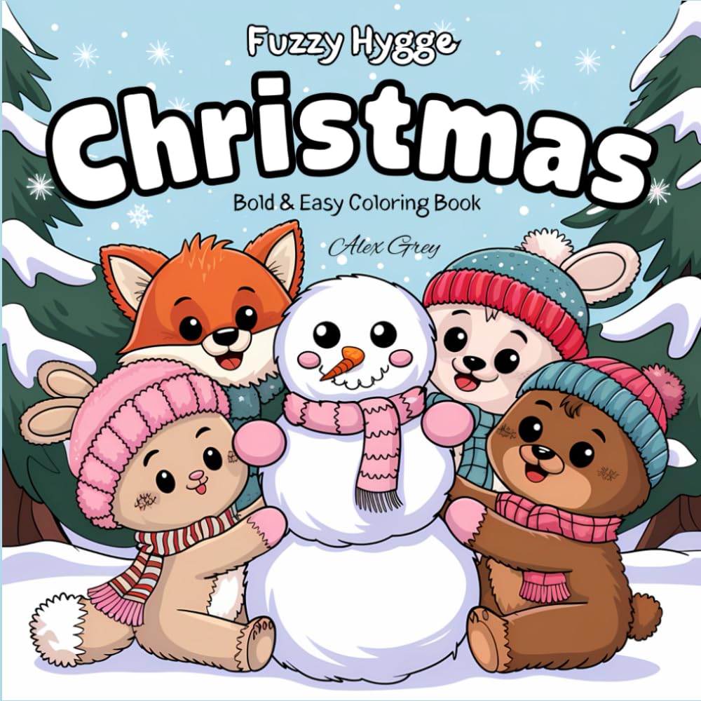 Fuzzy Hygge Christmas: A Little Fuzzy Coloring Book, Cute and Big Images for Relaxation for Adults, Cozy Days Coloring Book, Cozy Season Bold and Easy Coloring Book