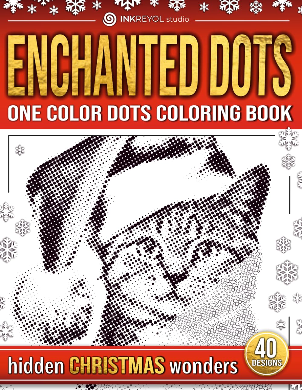 Enchanted Dots: One Color Dots Coloring Book, Hidden Christmas Wonders - Fill the Dots and Discover - 40 Cozy Pixel Art Scenes of Warm Holiday, ... ... Discover Hidden Art on a Therapeutic Journey)