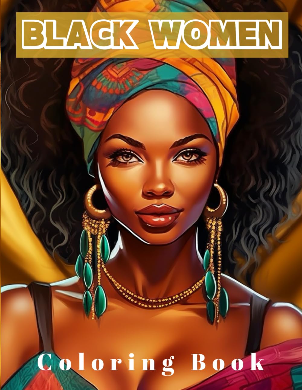 Black Women Coloring Book : Grayscale Portraits of Black and Brown Women with Various Hairstyles, Celebrating the Power, Beauty and Magic of Black ... Women Coloring Books for Adults Relaxation