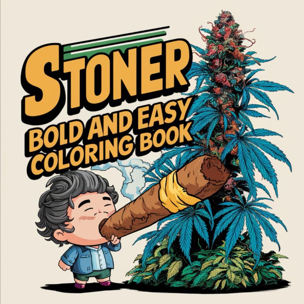 Stoner Bold & Easy Coloring Book: Big and Simple Designs for Stress Relief and Relaxation