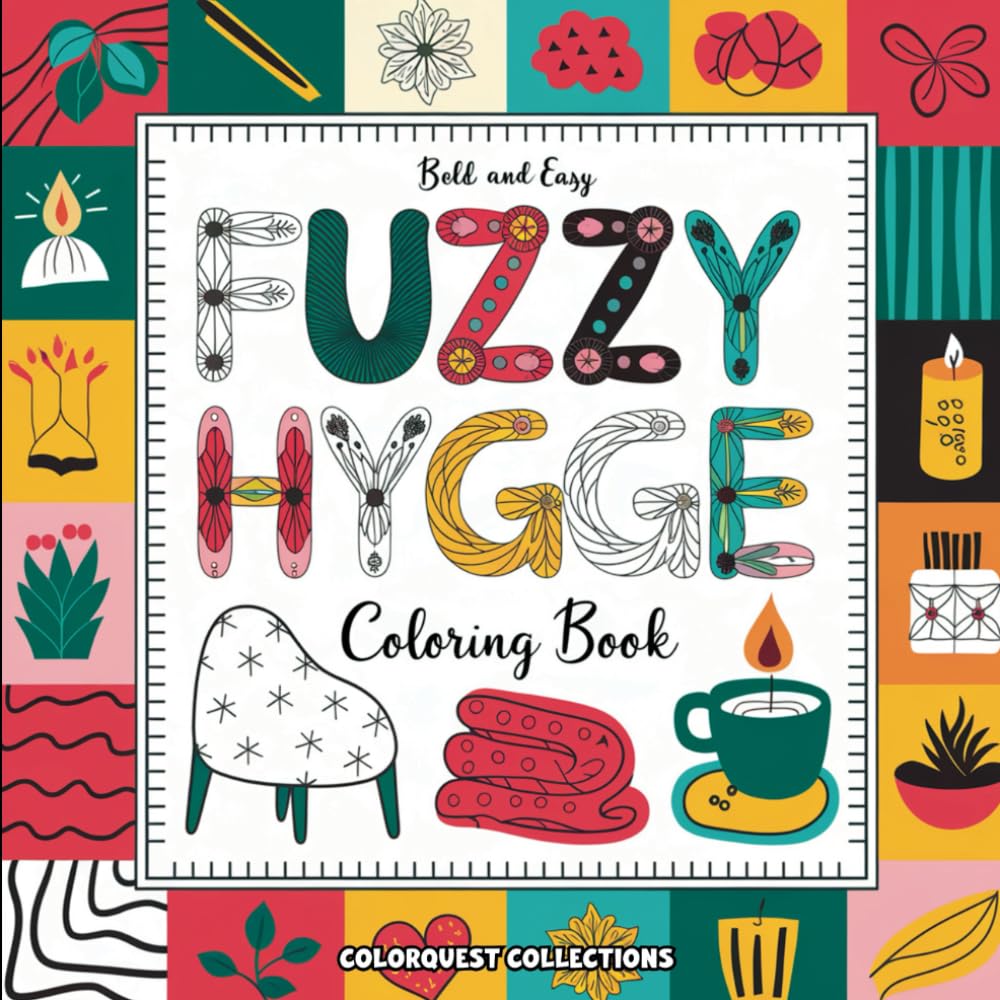 Fuzzy Hygge Coloring Book: Bold and Easy Simple Hygges Scenes to Warm Your Heart (Hygge Place Coloring Books)