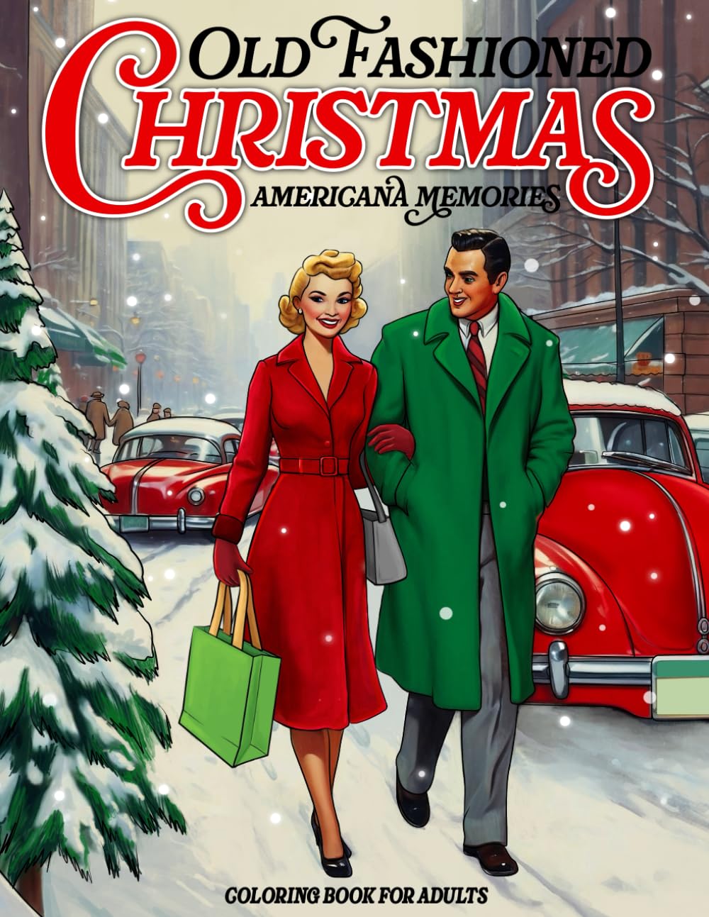 Old Fashioned Christmas Americana Memories Coloring Book for Adults: 50 Artisan Crafted Pages of 1950s and 1960s Vintage Holiday Scenes