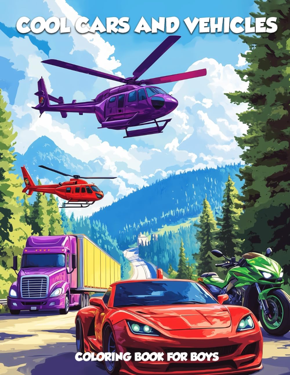 Cool Cars and Vehicles Coloring Book for Boys: The Vehicle Lover Collection Coloring Pages, Perfect for Relaxation and Stress Relief.