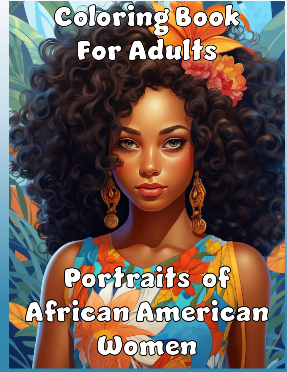 Portraits of African American Women: Coloring Book for Adults: Celebrating the Beauty of Black Women
