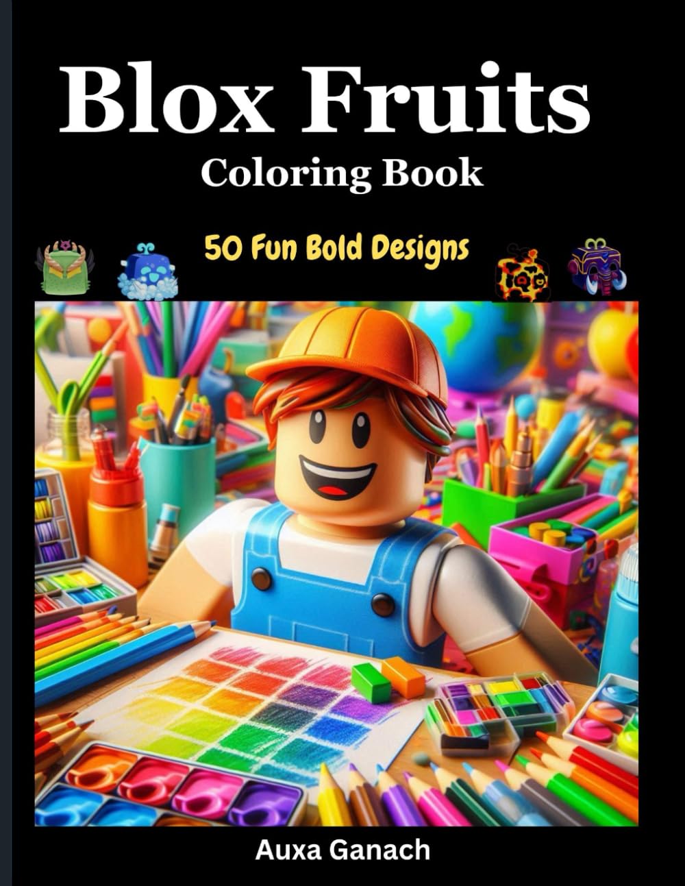 Blox Fruits Coloring Book: 50 Fun Bold Designs
