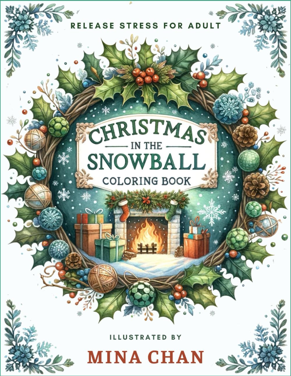 Christmas In The Snowball: Enchanting Holiday Scenes & Festive Illustrations for Relaxing Coloring and Winter Wonderland Escapes , Adult Coloring book for Stress Relief