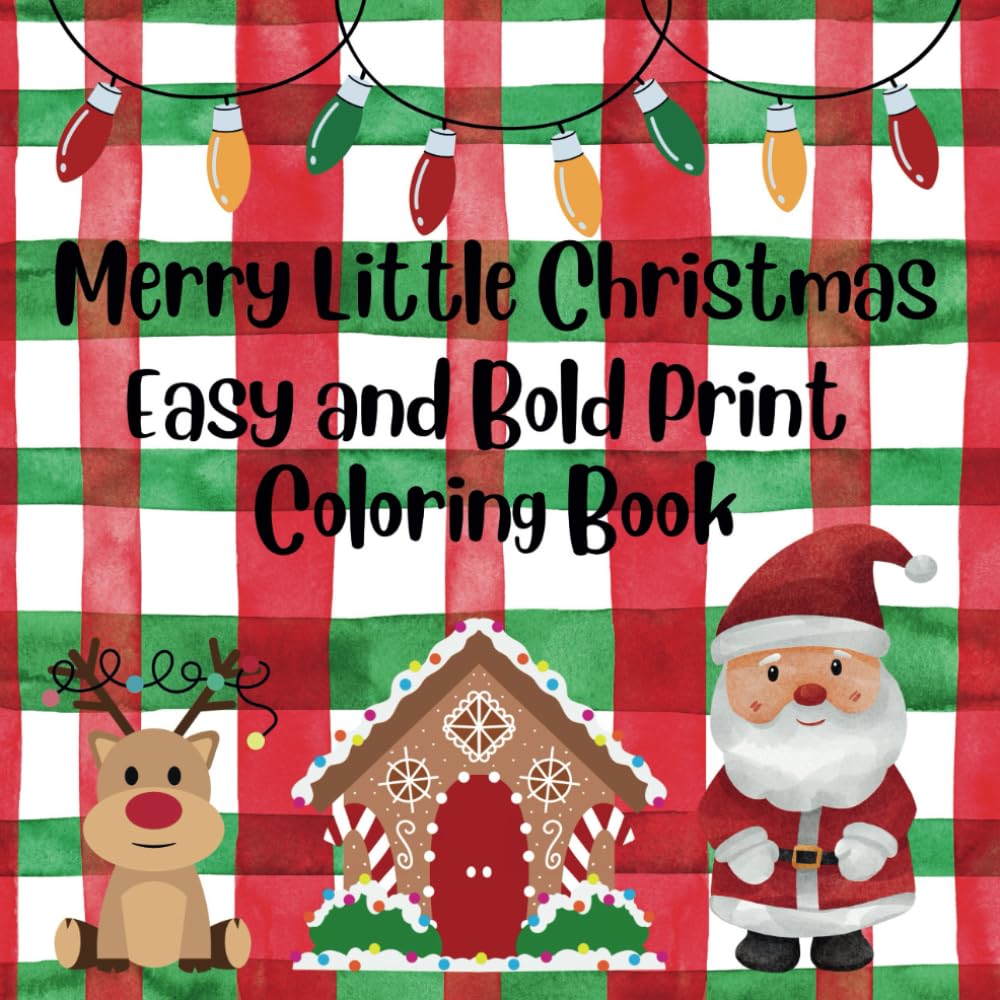 Merry Little Christmas Easy and Bold Print Coloring Book: Coloring Book of 56 Bold and Easy Print Christmas Designs for ages 3-12