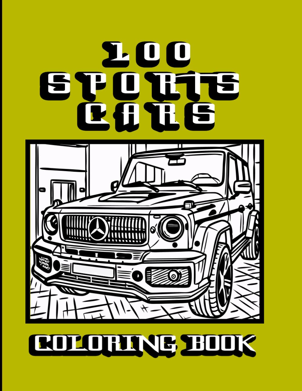 100 Sports Cars Coloring Book: Stress Relief Coloring Book for Adults. Bold and Easy Designs for Relaxation, Simple and Fun Sports Cars Coloring Book for Adults and Kids