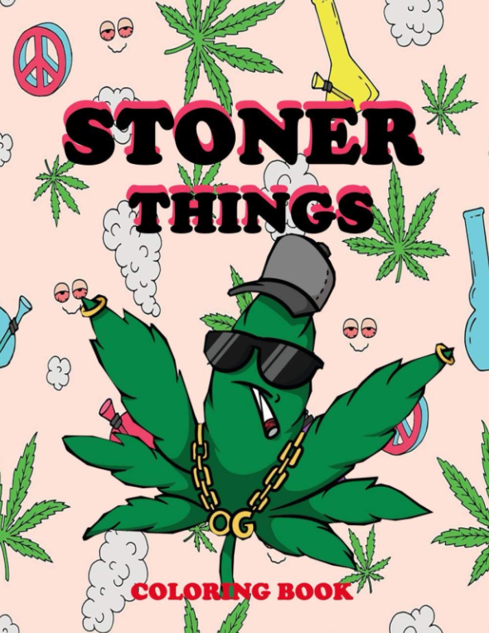 Stoner Things: A Trippy Psychedelic Stoner Coloring Book For Adults