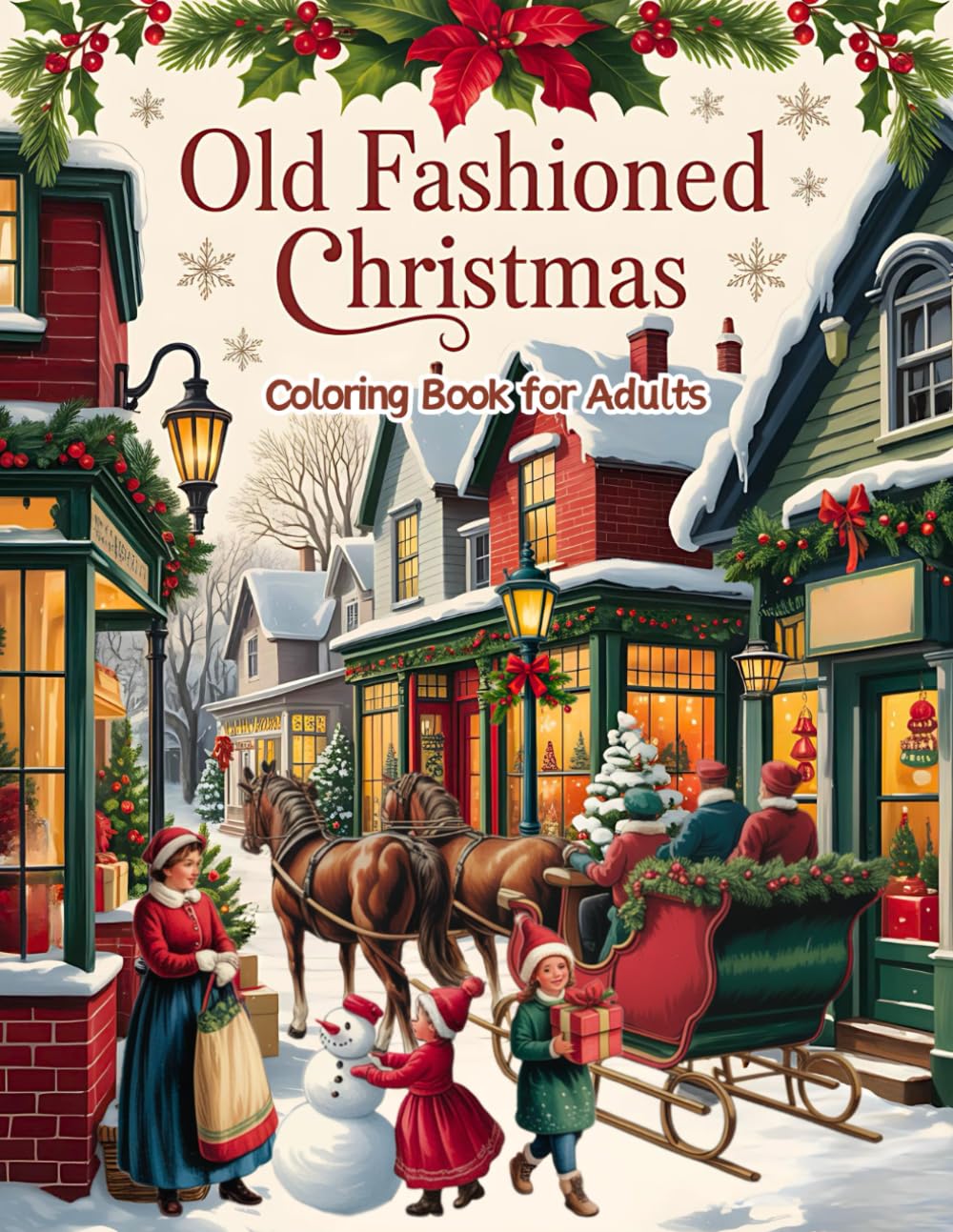 Old Fashioned Christmas Coloring Book for Adults: 50 Vintage Christmas Coloring Pages with Classic Holiday Scenes for Relaxation and Mindful Joy for Adults, Seniors, Men and Women