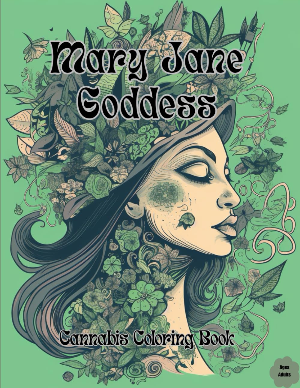 Mary Jane Goddess Cannabis Coloring Book: Intricate Stoner Designs for Stress Relief and Anxiety, Relaxing Cannabis Mandala Art for Adults