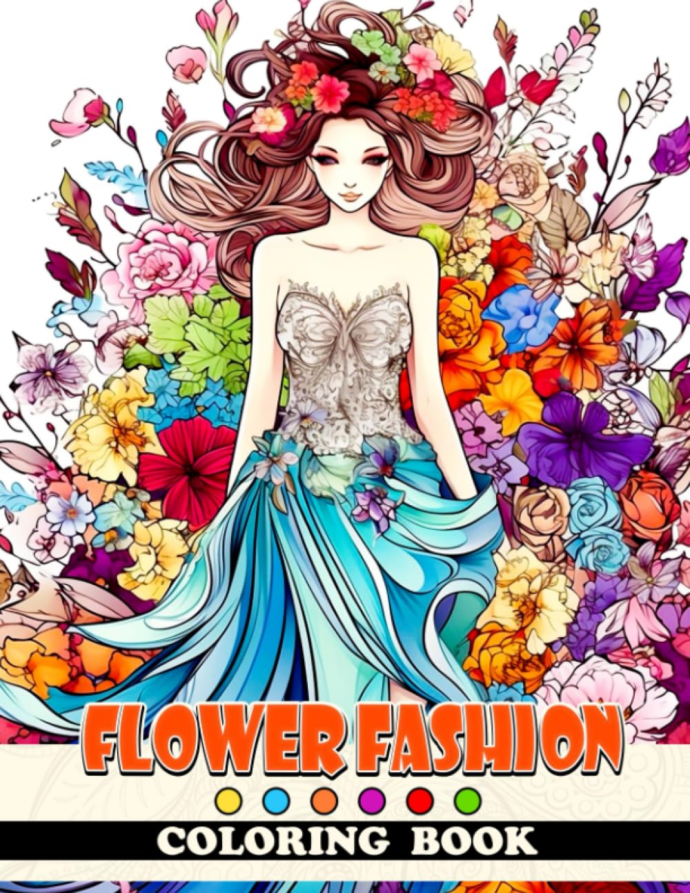 Flower Fashion Coloring Book: Beautiful Style Premium Quality Coloring Pages | Beautiful Gifts For Adults And Best Idea For Teens In 8.5x11 inch