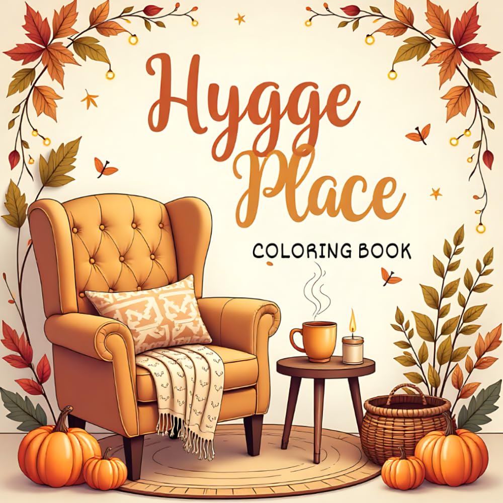 Hygge Place Coloring Book: Relaxing Cozy Scenes and Peaceful Interiors to Color