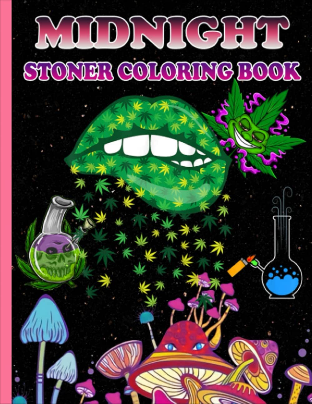 Midnight Stoner Coloring Book: Funny Coloring Book For Adults, Doodle Psychedelic Coloring Book For Stress Relief And Relaxation