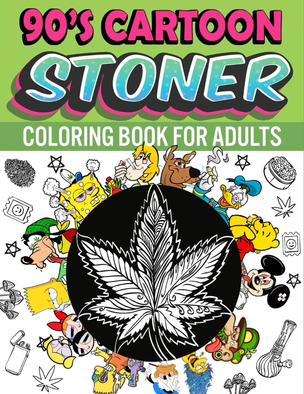 Stoner Coloring Book: Super Cute Stoner Coloring Pages Featuring Many Favorite Characters for Adults for Stress Relief and Relaxation