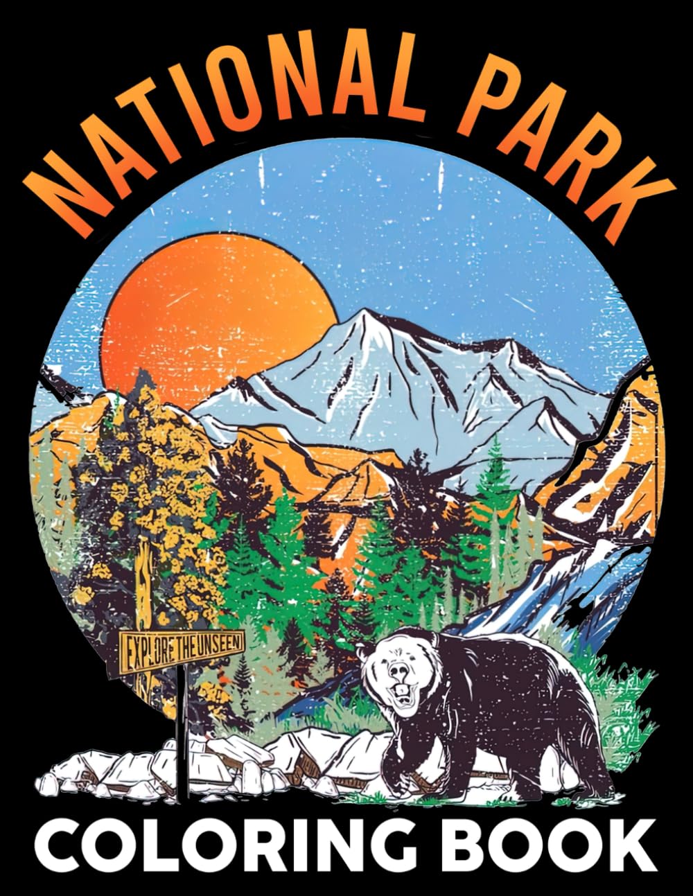 National Park Coloring Book: An Adventure Into The Most Beautiful National Parks of The USA Coloring Pages For All Ages To Relax & Have Fun
