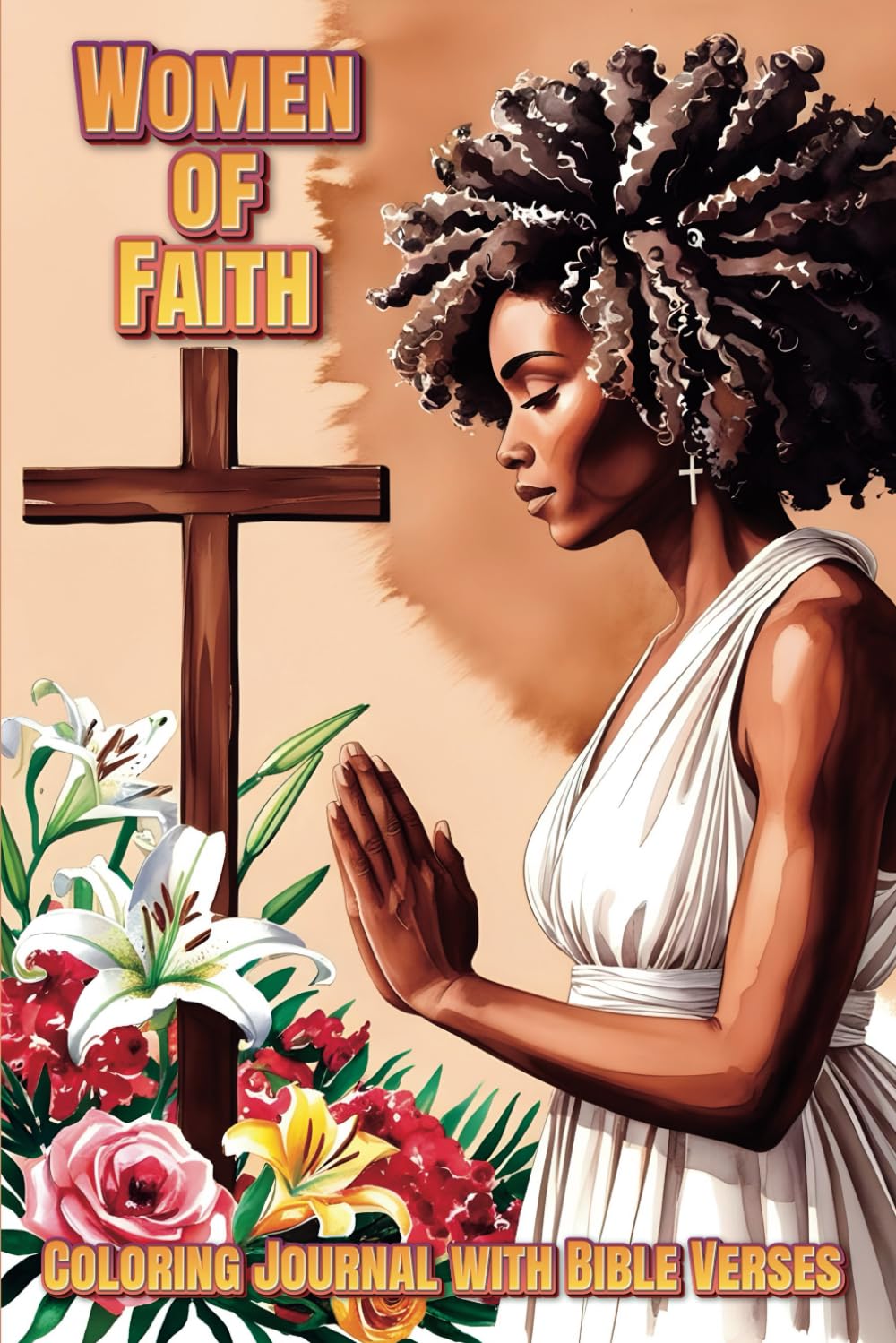 Women of Faith: Coloring Journal with Bible Verses and African American Praying Women Illustrations