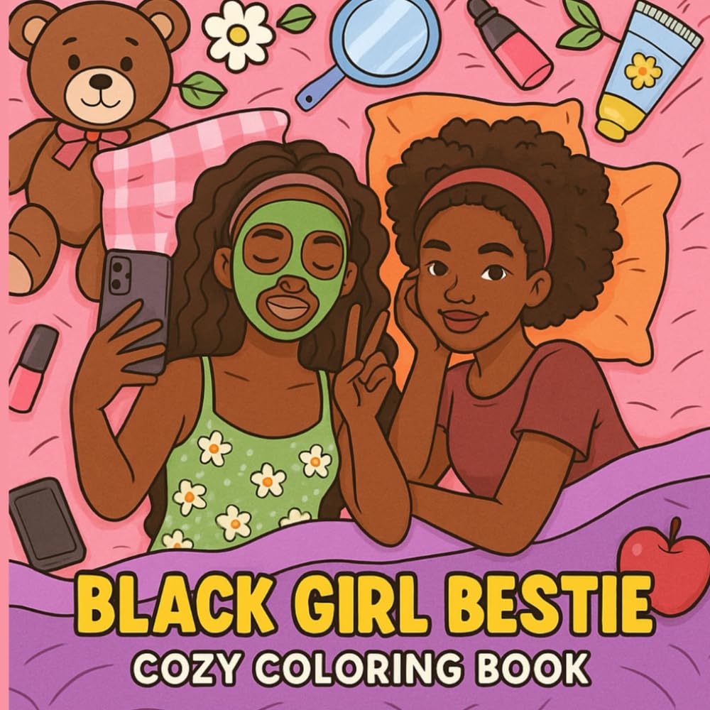 Black Girl Bestie: A Cozy Coloring Book for Adults and Teens Featuring Friendship Moments, Cute African American Women Illustrations with Simple Joys, Self-Care & Girls Errands Colouring Pages