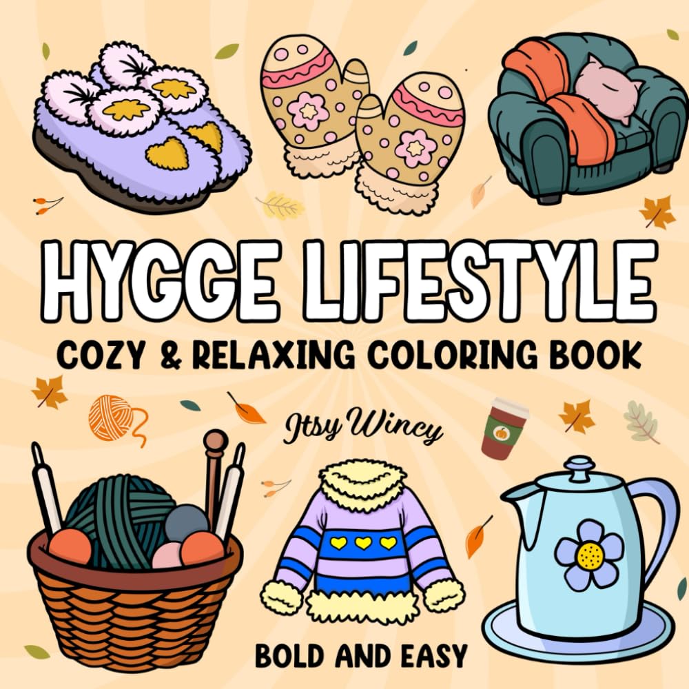 Hygge Lifestyle : Bold and Easy coloring book featuring Autumn Designs for Adults and Teens.: Comfy places , Cute and Cozy Illustrations with Thick Lines (Bold & Easy)