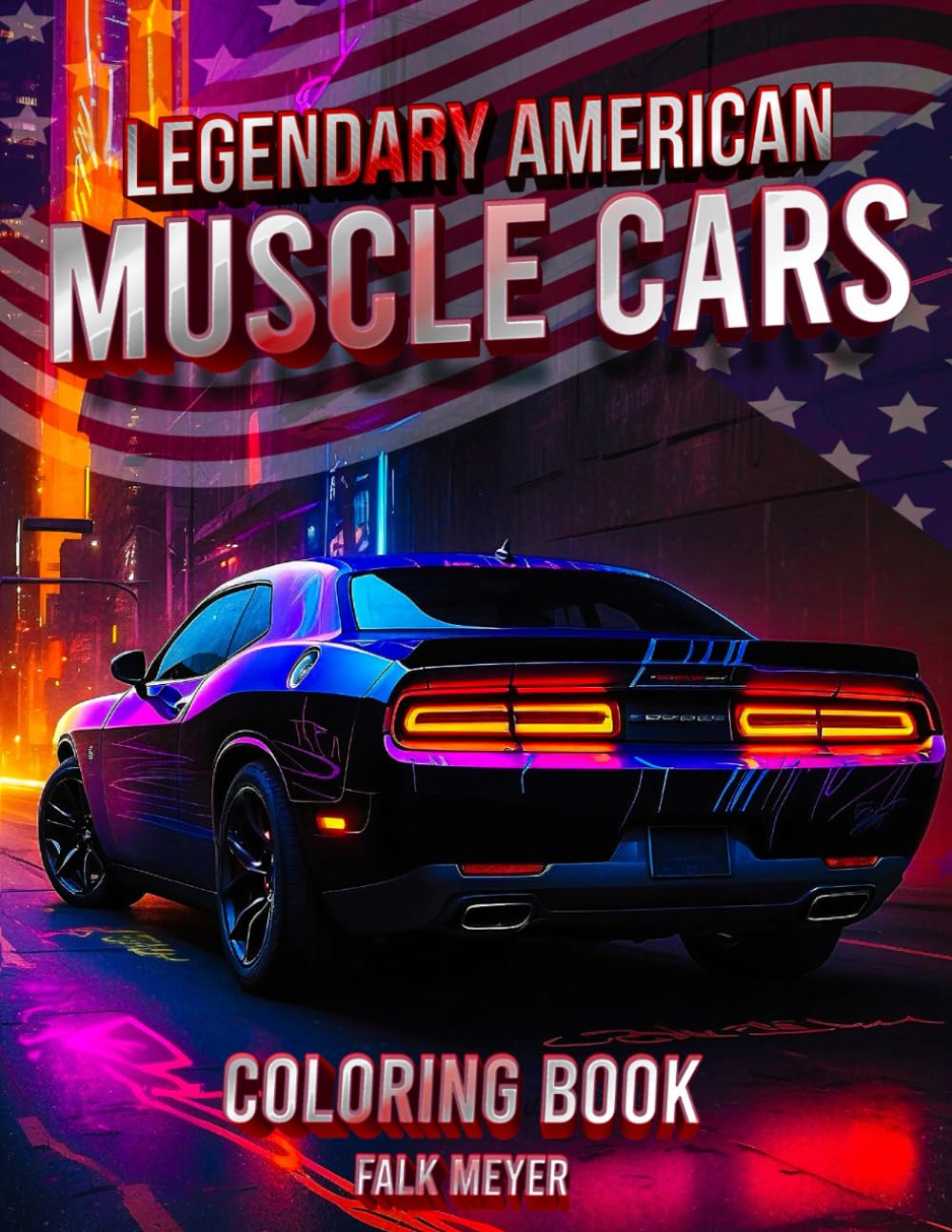 Legendary American Muscle Cars Coloring Book: A Collection of 50 Cool Muscle Cars Colouring Pages | A creative and relaxing break for everyone