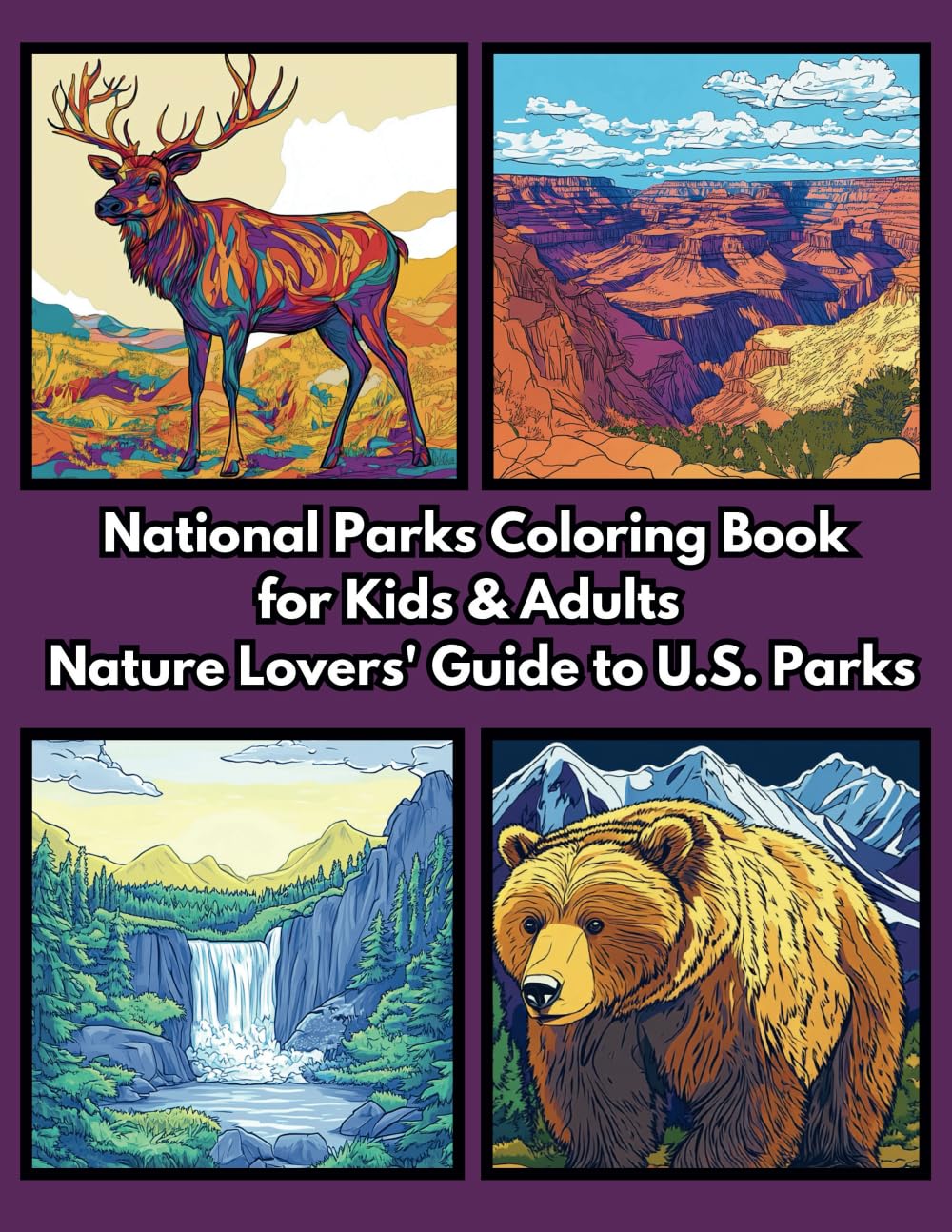 National Parks Coloring Book for Kids & Adults: Nature Lovers' Guide to U.S. Parks