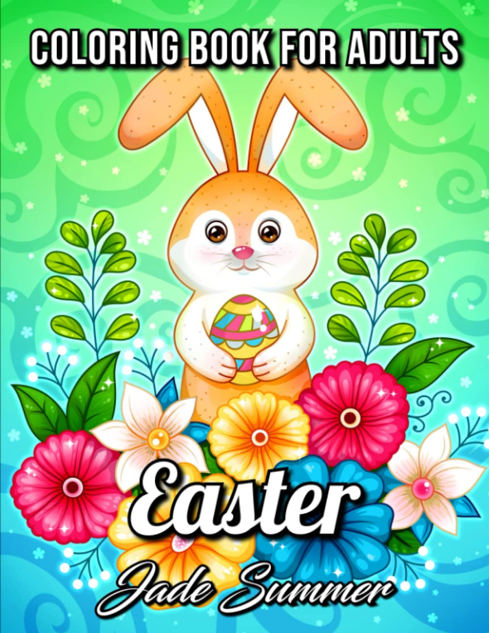 Easter Coloring Book: For Adults with Fun, Easy, and Relaxing Designs (Easy Coloring Books)