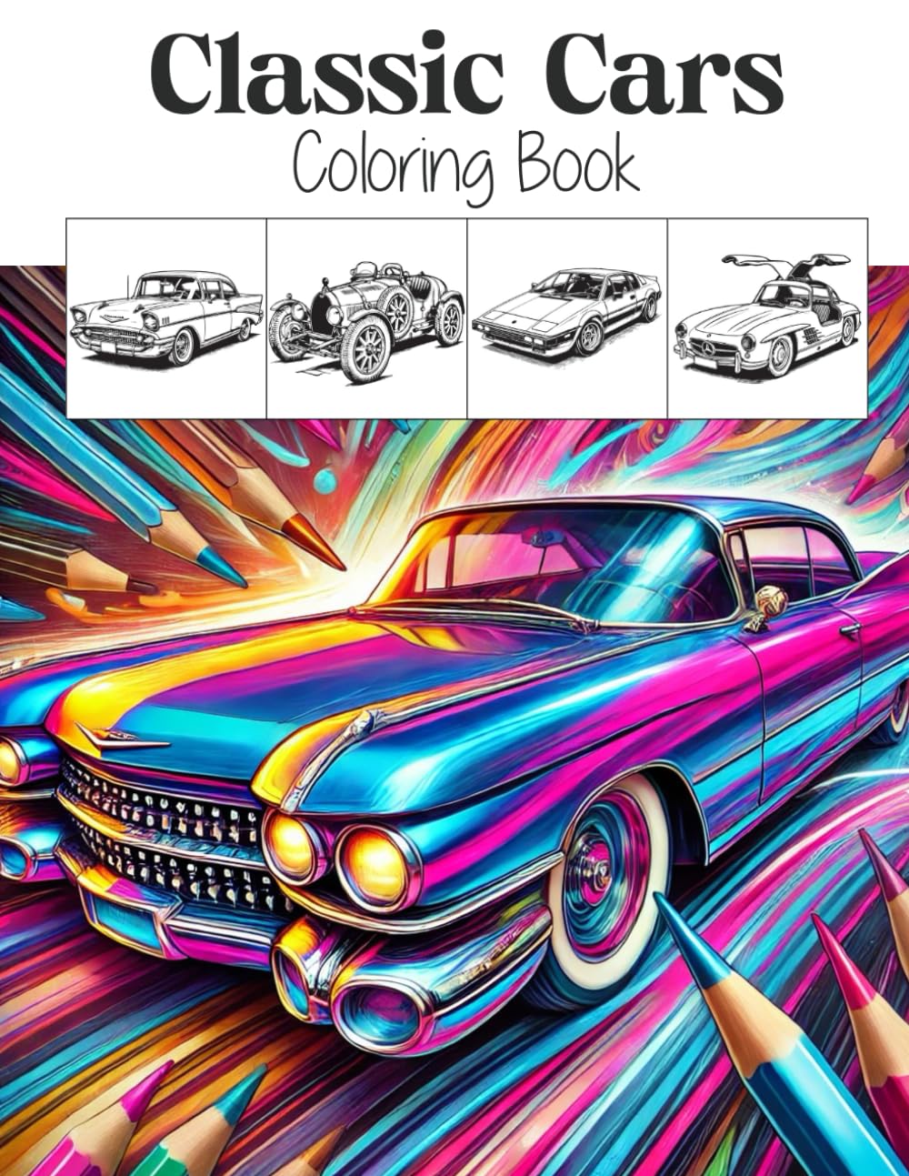 Classic Cars Coloring Book: A Collection of 40 Cool Vintage Cars | Relaxing Coloring Pages for Kids, Adults, Boys, and Car Lovers (Coloring Books)