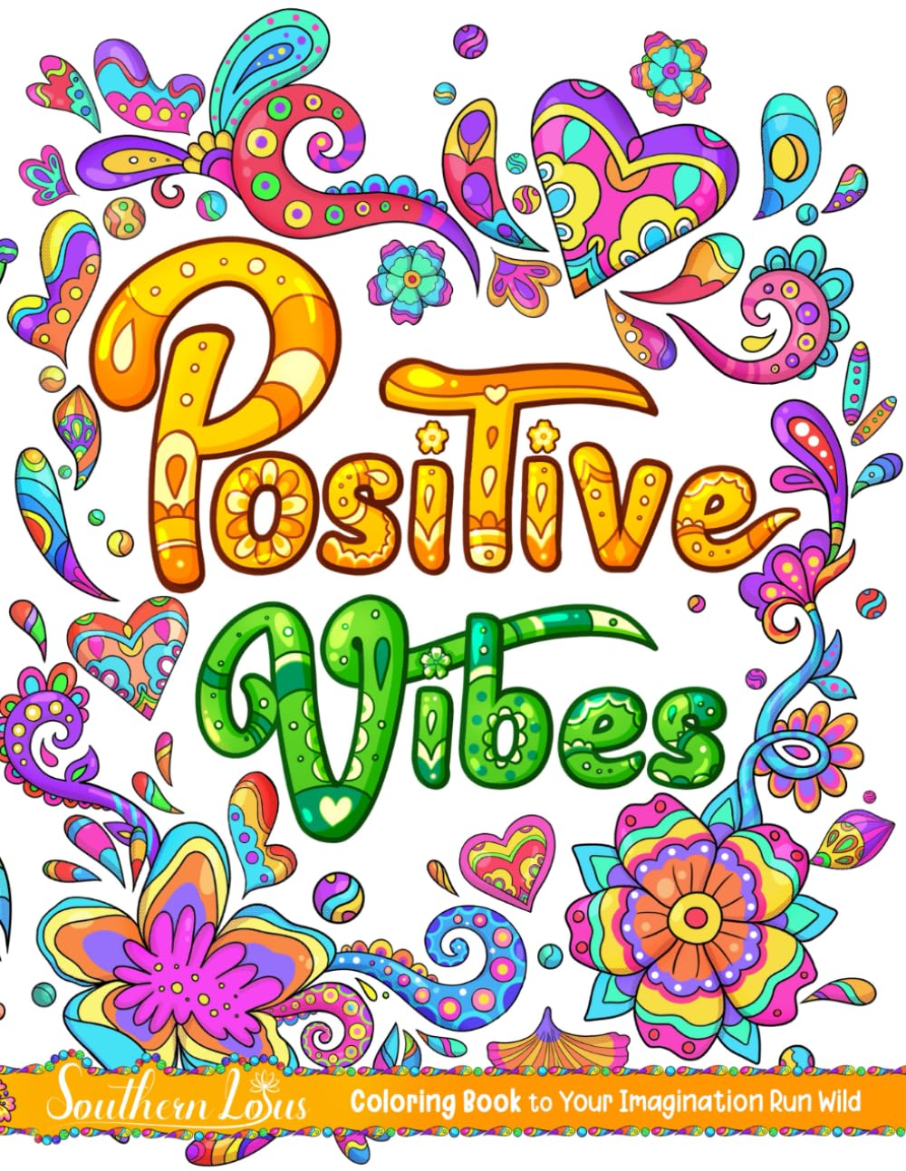 Positive Vibes: Coloring Book for Adults and Seniors Featuring Motivational Quotes and Positive Affirmations with Beautiful Patterns, Inspirational Drawings for Mindfulness and Tranquility