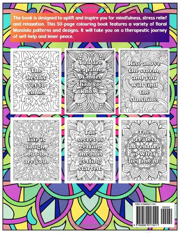Adults and Teens' Inspirational Colouring Book: 50 Motivational Quotes and Mandala Floral Patterns – Art as Therapy for Relaxation, Mindfulness, Stress Relief and Tranquility