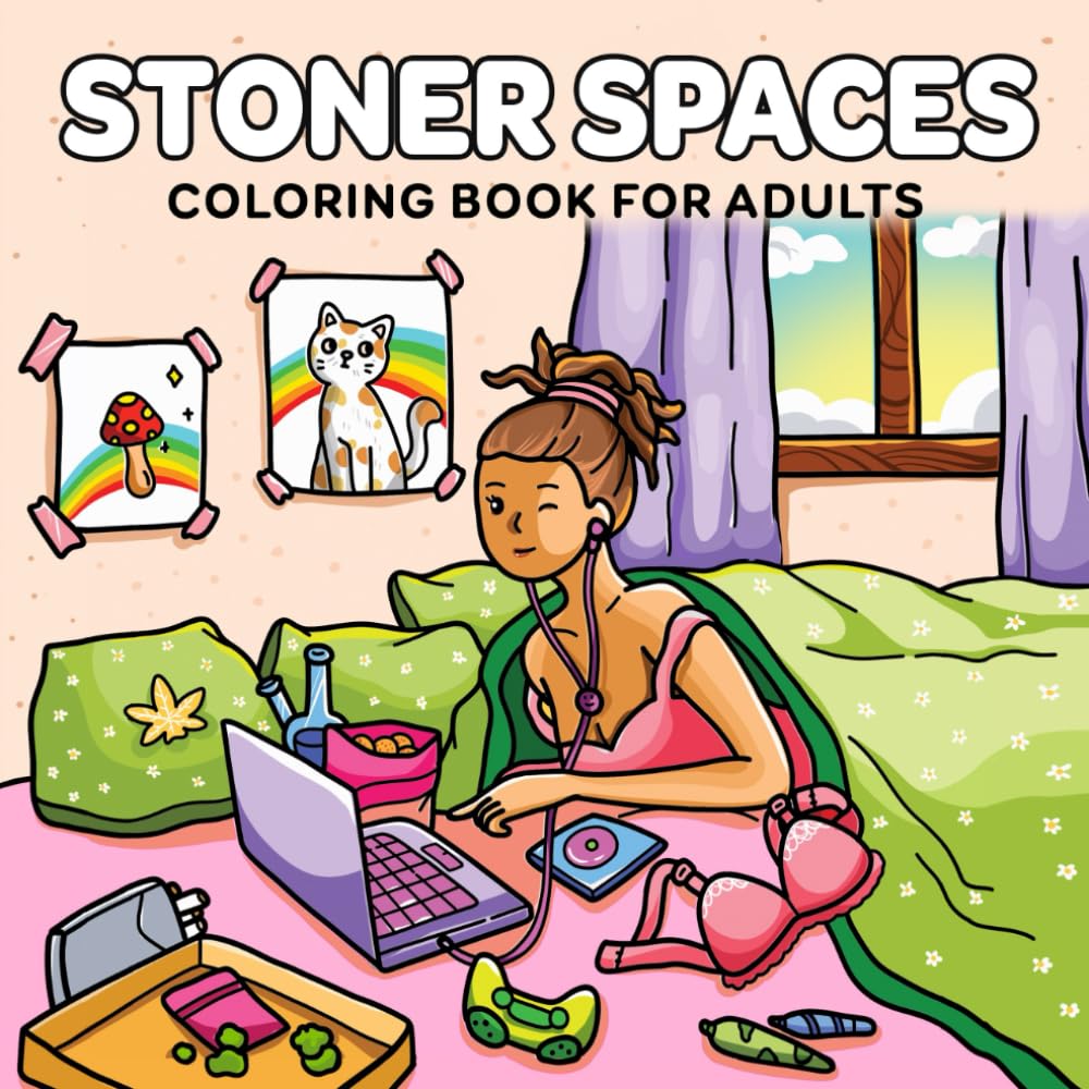Stoner Spaces: Stoner Coloring Book for Adults Featuring Cute Cozy Daily Activities for Relaxation