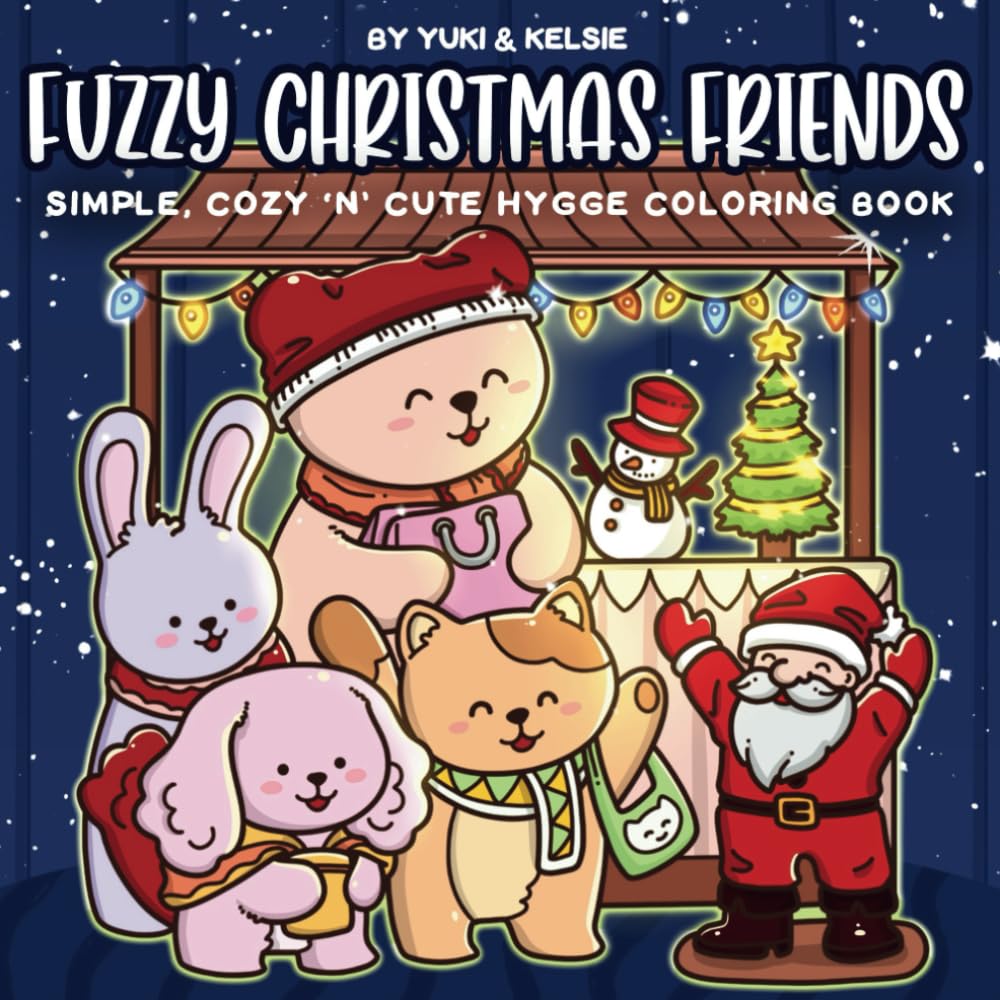 Fuzzy Christmas Friends: Simple, Cozy 'n' Cute Hygge Coloring Book for Adults & Kids of All Ages