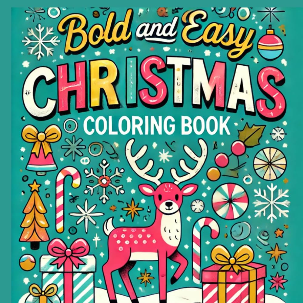 Bold and Easy Christmas Coloring Book: Simple and Charming Festive Designs for All Ages (Coloring Book for Adults)