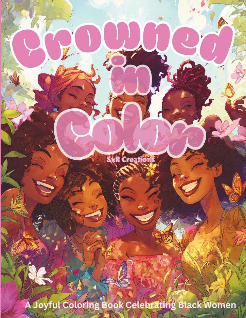 Crowned in Color: A Joyful Coloring Book Celebrating Black Women