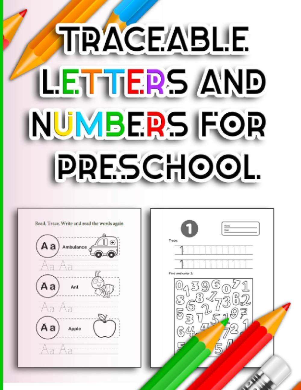 Traceable Letters and Numbers for Preschool: Handwriting Practice Tracing Alphabet and Number Coloring Books for Kindergarten Kids Ages 3-5 Years | ... Learning Preschooler Activity Worksheets