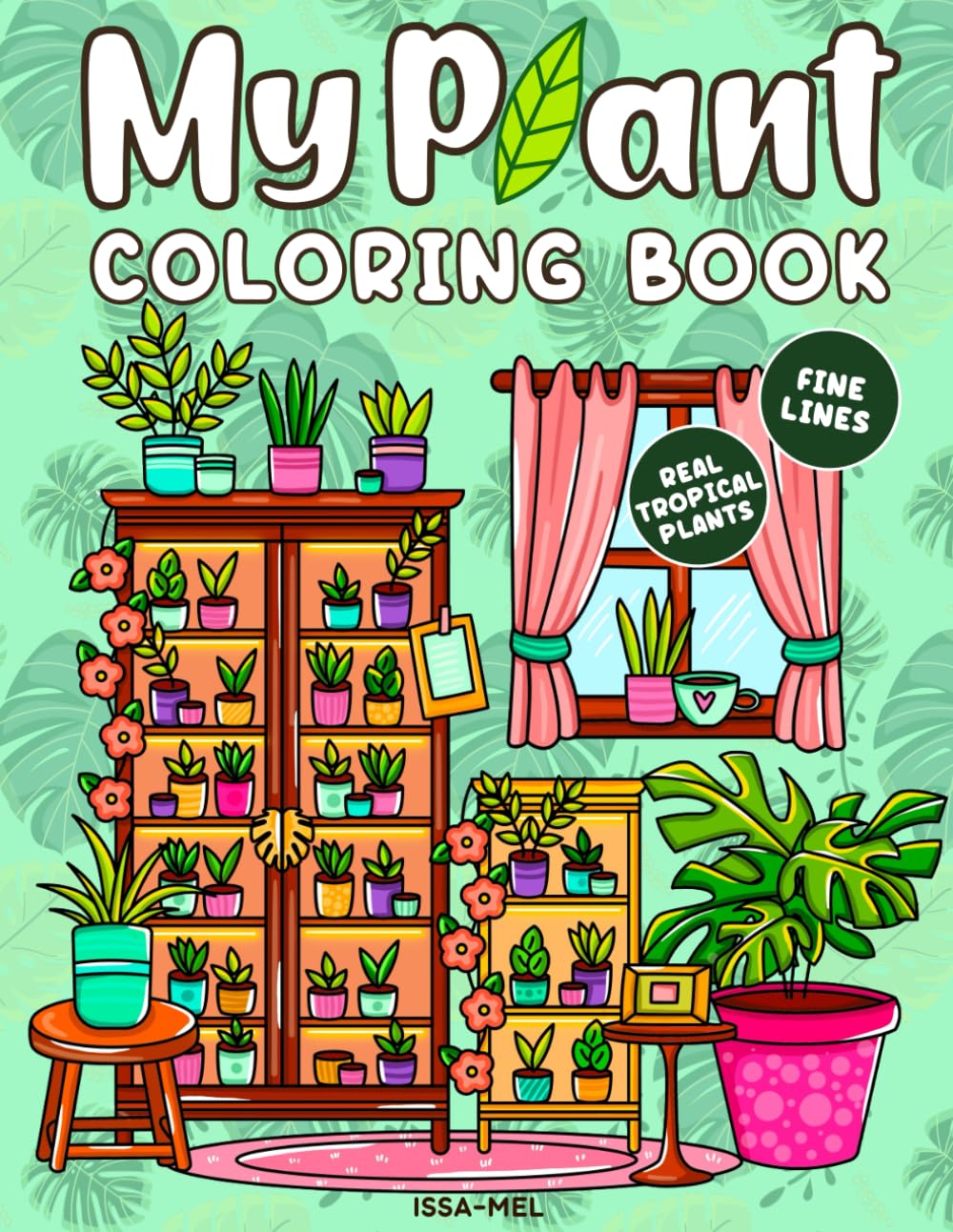 My Plant Coloring Book: 30 Hand-Drawn Tropical Indoor Plants for Creative Plant Lovers who value Self-Care and Relaxation