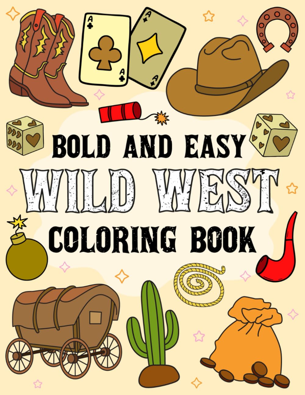 Wild West Coloring Book For Kids: 50 Bold and Easy Western Themed Designs | Hand-Drawn
