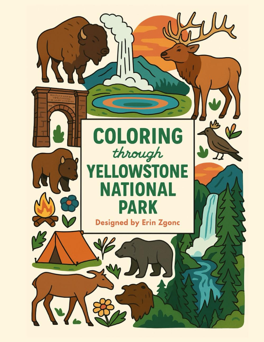 Coloring Yellowstone National Park: An A to Z Adventure: Explore the Wonders, Wildlife & Landmarks of Glacier—One Letter at a Time! (Coloring Through the National Parks)