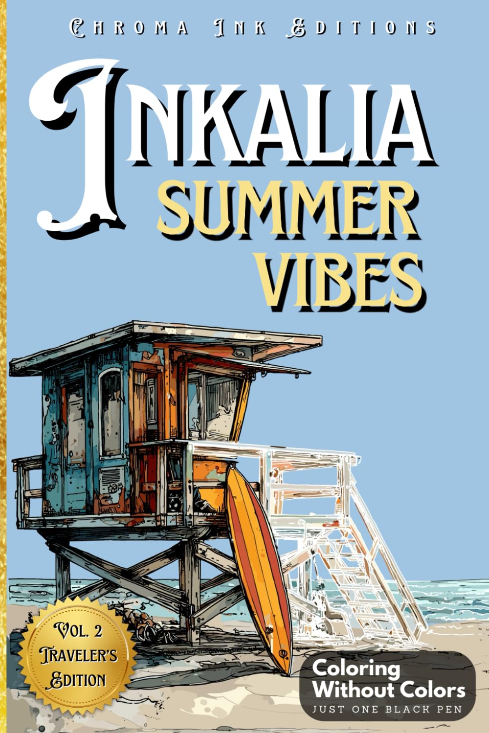 Inkalia: Summer Vibes Ink Tracing Coloring Book for Adults - Beach & Outdoor Chill Scenes to Color with One Black Pen: A Stress-Relief Reverse Coloring Experience