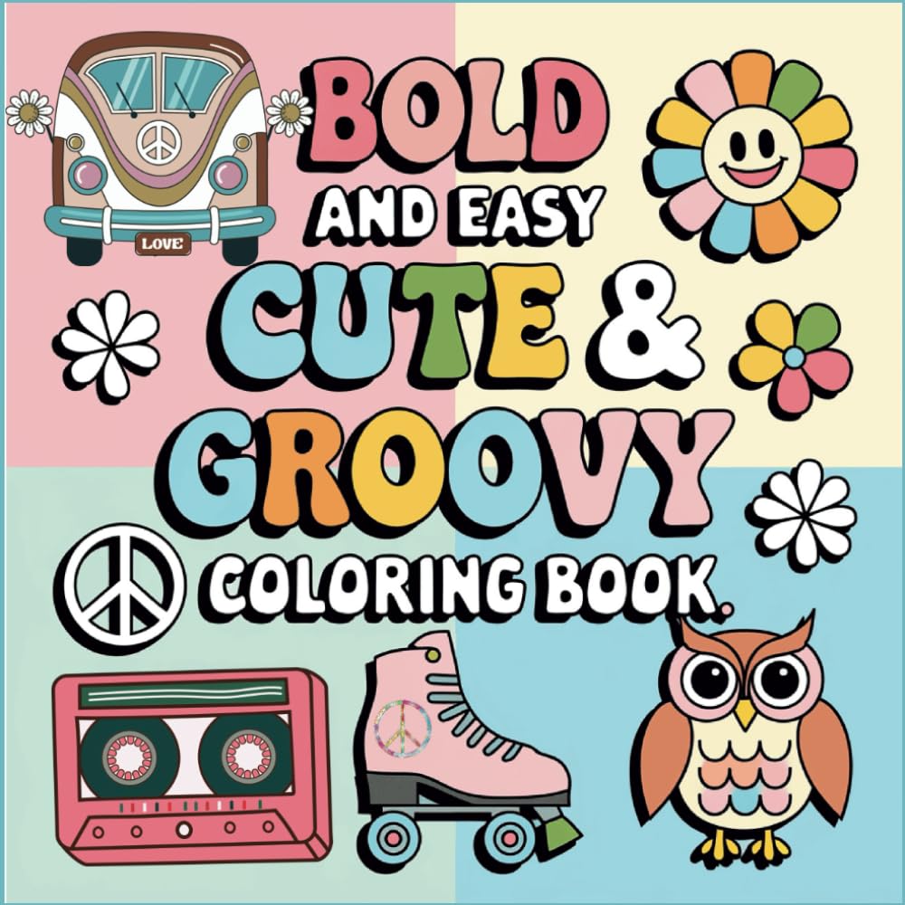 Cute and Groovy Big and Bold Coloring Book: Simple and Large Designs featuring Fun and Groovy Pages | Retro Themed | For Adults, Kids and Seniors | ... Dimensions: 110 High Quality One Sided Pages