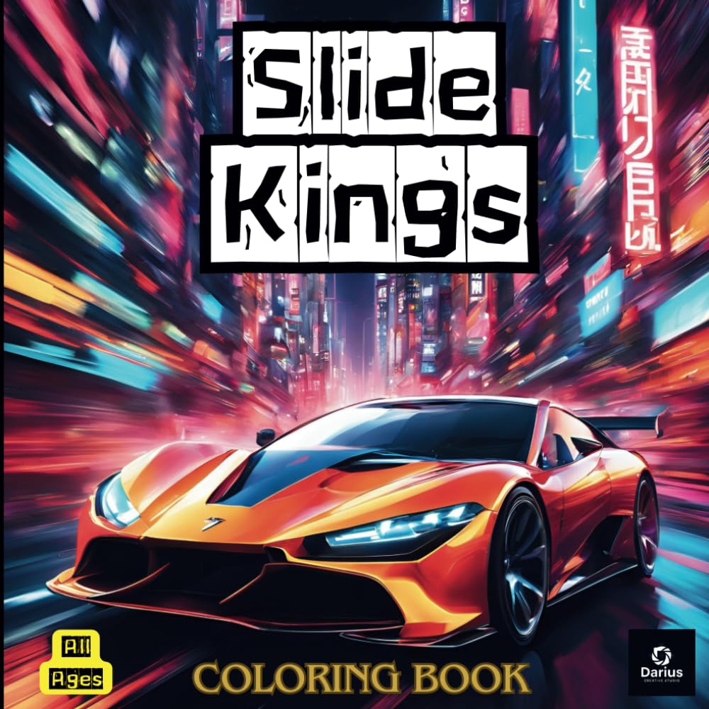 Slide Kings Coloring Book: A Drifting Adventure Coloring Book with 30 Action-Packed Designs – Featuring Drift Cars, Street Racing Legends, and High-Octane Thrills! (Car Coloring Books)