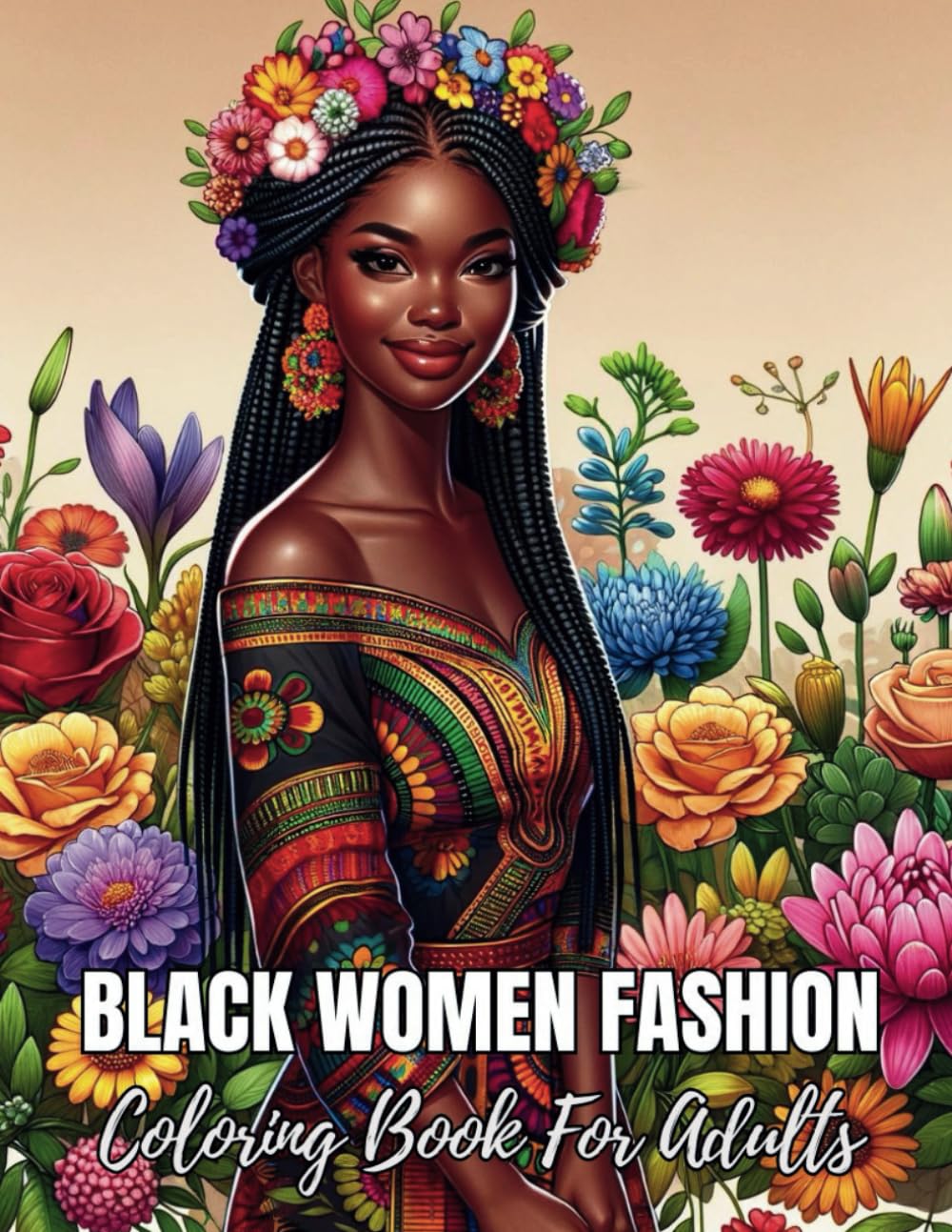 Black Women Fashion Coloring Book for Adults: 40 Illustrations of Gorgeous African American Women Celebrating Style, Grace, and Cultural Beauty - ... (Fashion Coloring Books for Teens & Adults)