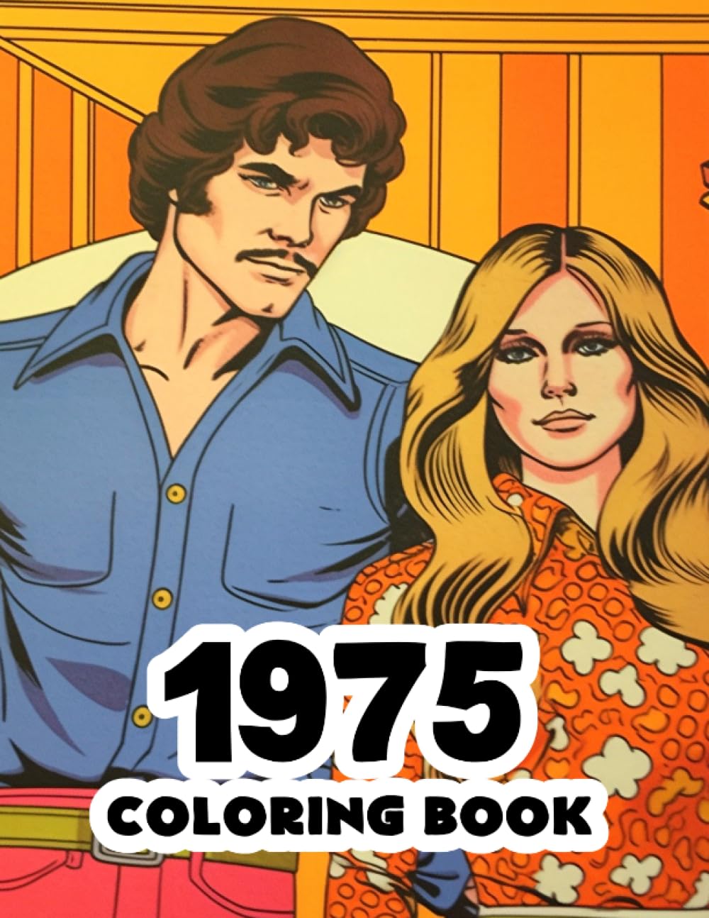 1975 Coloring Book: 1970s Retro coloring book featuring iconic scenes, fashion, and history