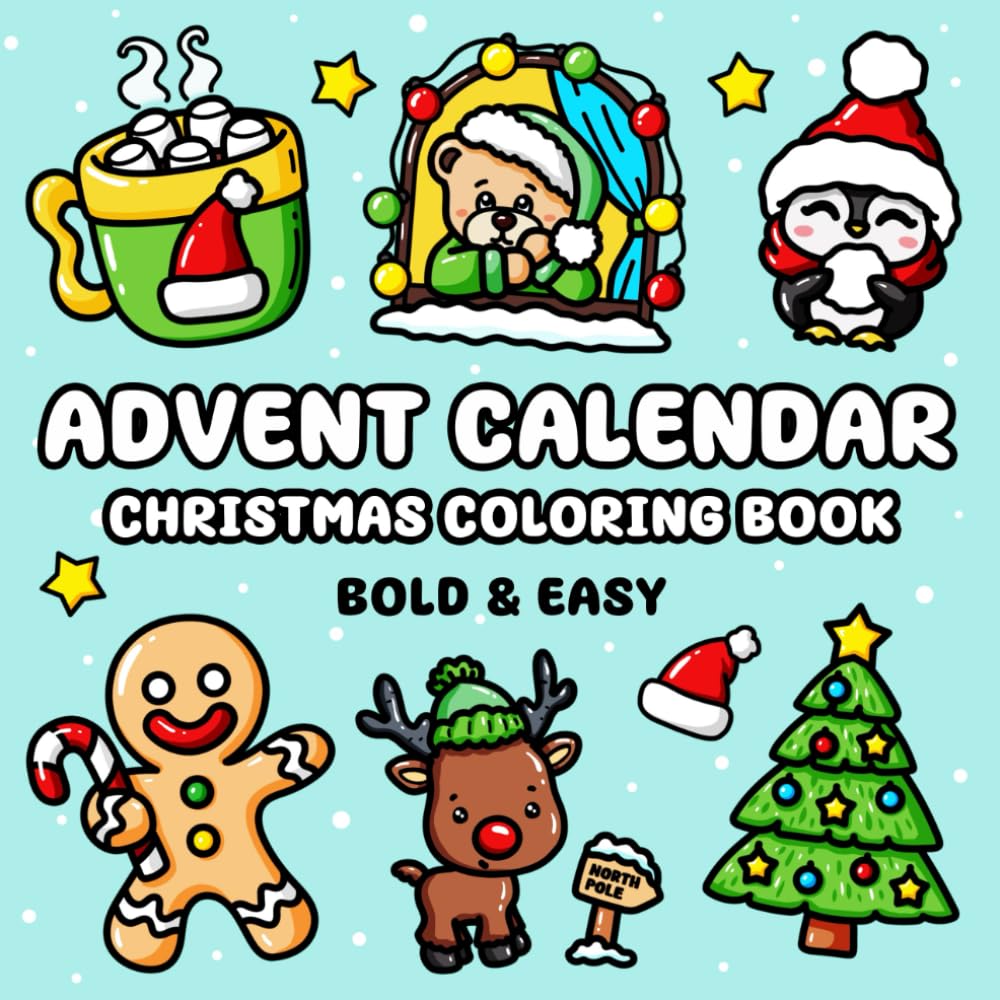 Advent Calendar Christmas Coloring Book: 25 Bold and Easy Designs Featuring Snowman, Cute Animals, Presents, Santa and Much More, Suited for Children ... Who Prefer Simple Illustrations (Bold & Easy)