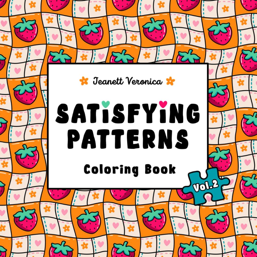 Satisfying Patterns Vol. 2 Coloring Book: Bold and Easy Designs For Adults and Teens With Simple Geometric and Cute Illustrations