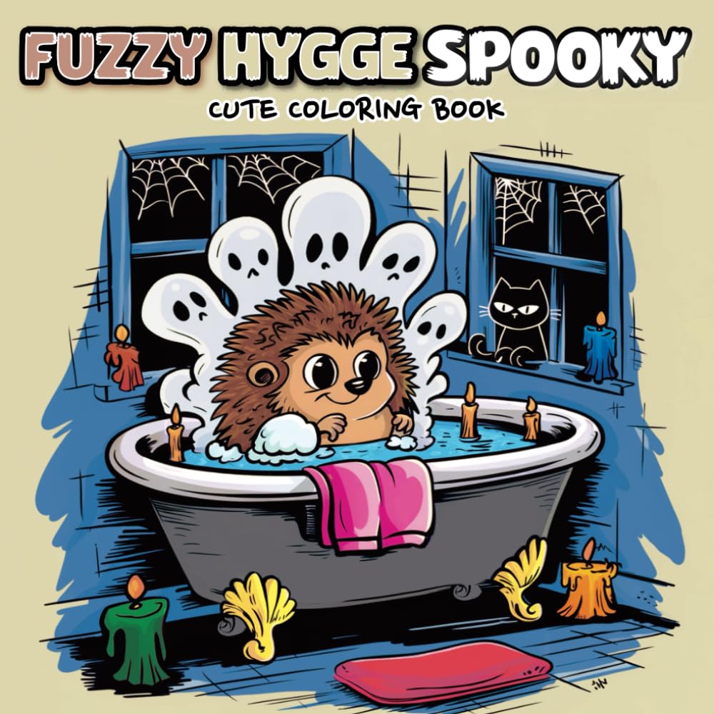 Fuzzy Hygge Spooky: Cute and Comfy Coloring Book for Adults and Teens with Cozy Fuzzy Friends and Animal Designs with a Spooky Hygge Twist for Stress Relief