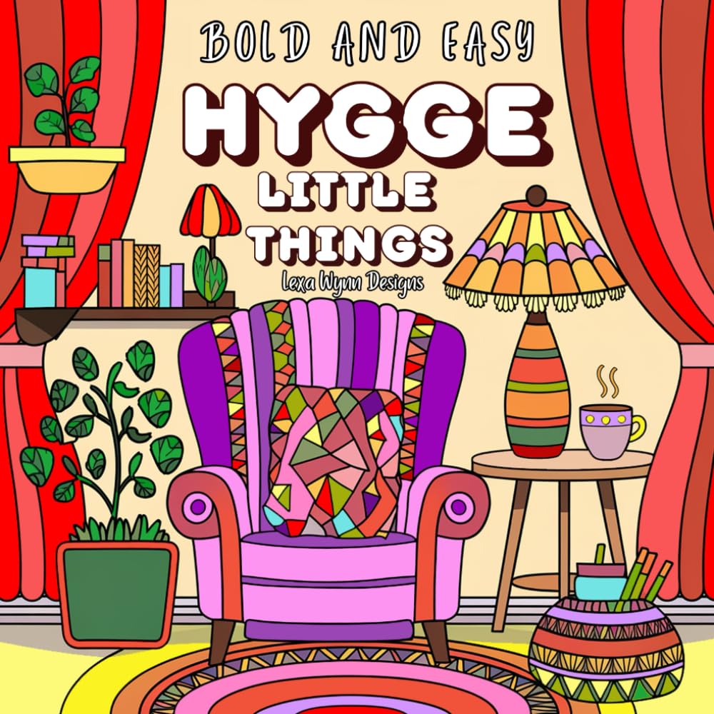 Hygge Little Things Bald and Easy Coloring Book for Adults and Teens: for Stress Relief and Relaxation with Adorable Scenes, Animals and Places (Cute and Cozy Coloring Books)