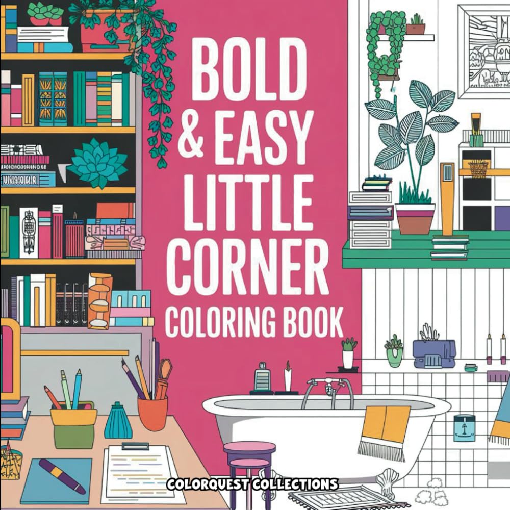Bold & Easy Little Corner Coloring Book: Charming Little Corners to Color and Relax (Hygge Place Coloring Books)